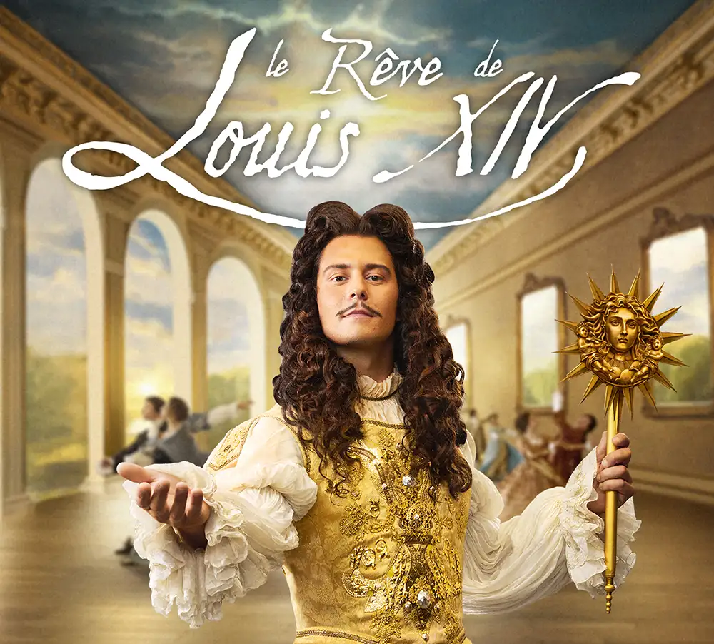 Le Rêve de Louis XIV – Nouveau spectacle du Puy du Fou 2027 Affiche officielle du spectacle Le Rêve de Louis XIV au Puy du Fou, nouveauté 2027